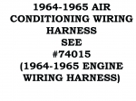 Click Here For Full Product Info 64-65-AC-HARNESS HARNESS-WIRE-AIR CONDITIONING-64-65