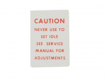 Click Here For Full Product Info E19078 DECAL-IDLE STOP SOLENOID CAUTION-ON LEFTHAND OF SOLENOID-EACH-69-71