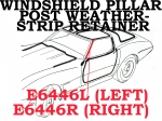 E6446L SEE E6446-RETAINER-WEATHERSTRIP-WINDSHIELD POST-WITH CLIP-LEFT-77-82
