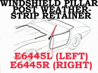 E6445R RETAINER-WEATHERSTRIP-WINDSHIELD POST-WITH CLIPS-RIGHT-68-76